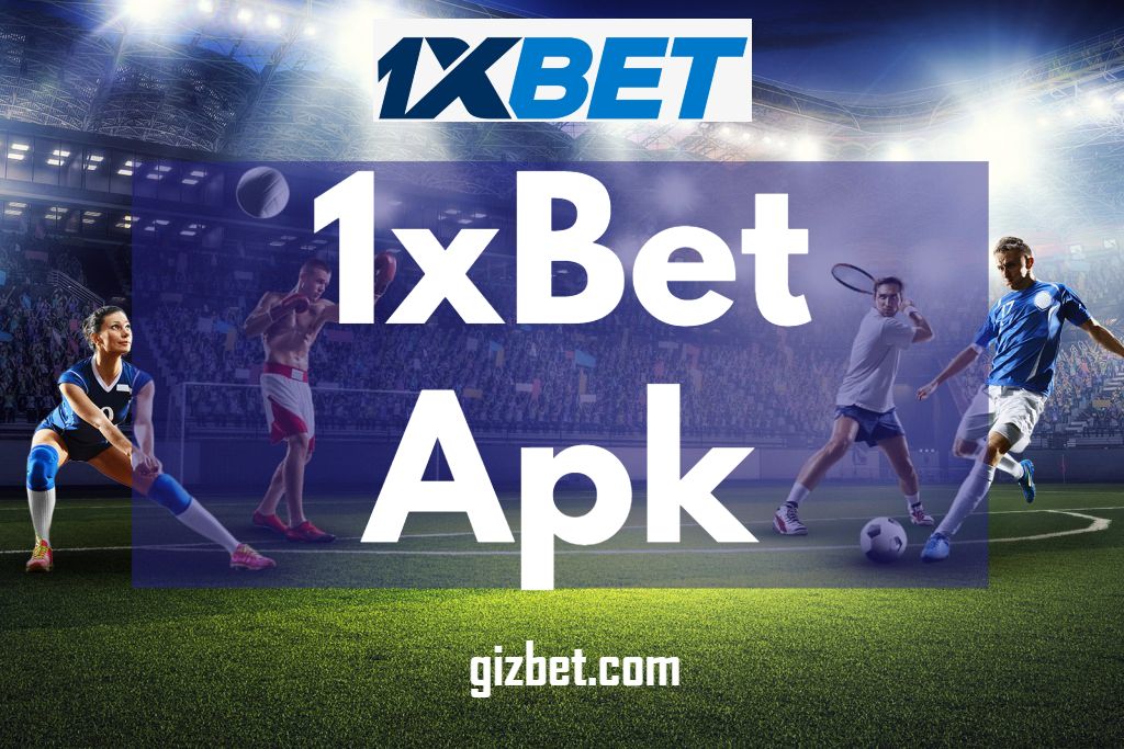 1xBet Apk - 1xBet Mobil Uygulama 2022