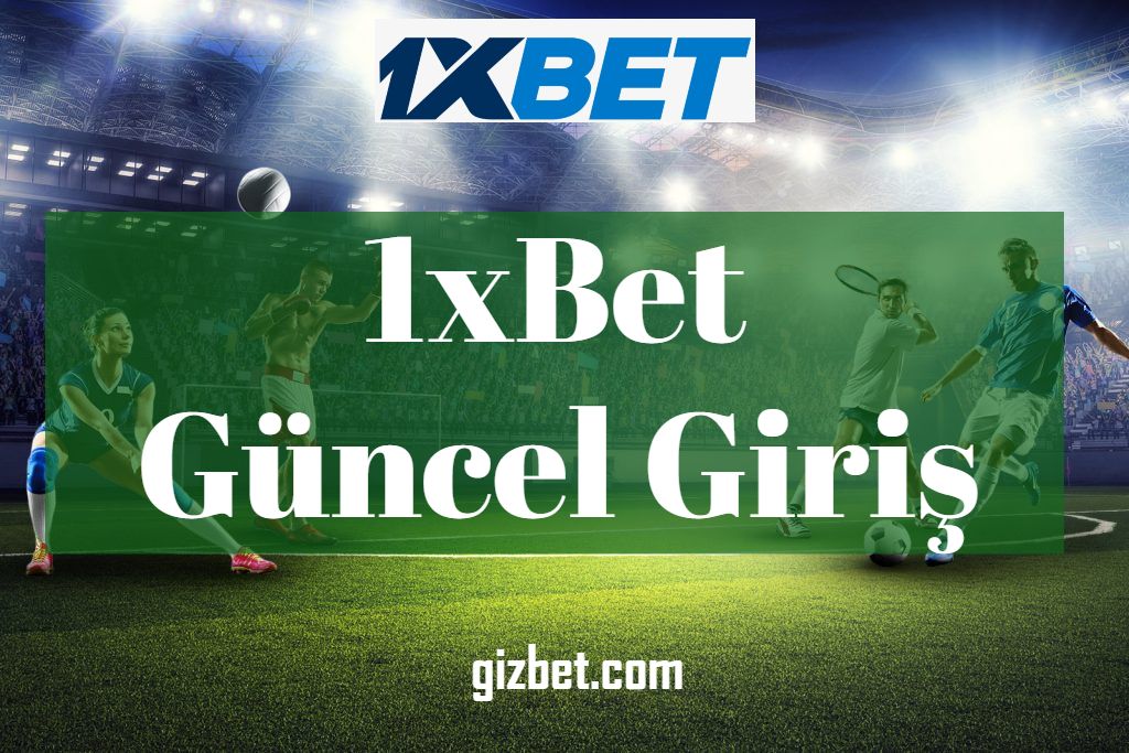 1xBet Güncel Giriş