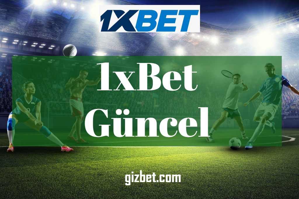 1xBet Güncel