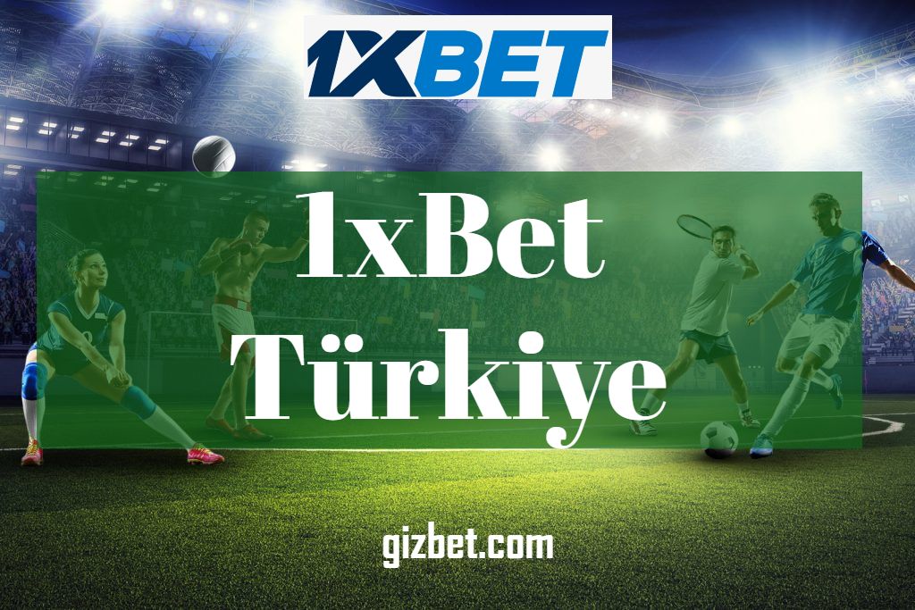 1xBet Türkiye 2022